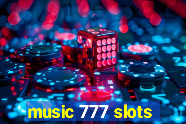 music 777 slots